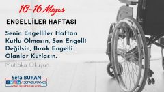 Senin Engelliler Haftan Kutlu Olmasın!