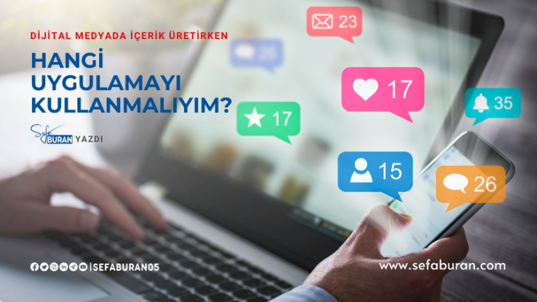 Dijital Medyada İçerik Üretirken Hangi Uygulamayı Kullanılmalıyım?